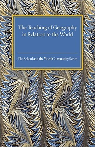 The Teaching of Geography in Relation to the World Community