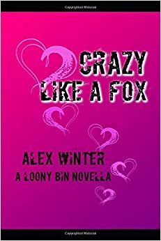 indir Crazy Like a Fox: A Loony Bin Novella