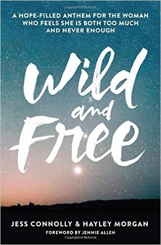 Wild and Free: A Hope-Filled Anthem for the Woman Who Feels She Is Both Too Much and Never Enough baixar