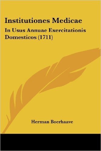 Institutiones Medicae: In Usus Annuae Exercitationis Domesticos (1711)