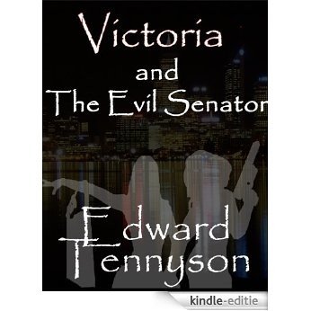 Victoria and the Evil Senator (English Edition) [Kindle-editie]