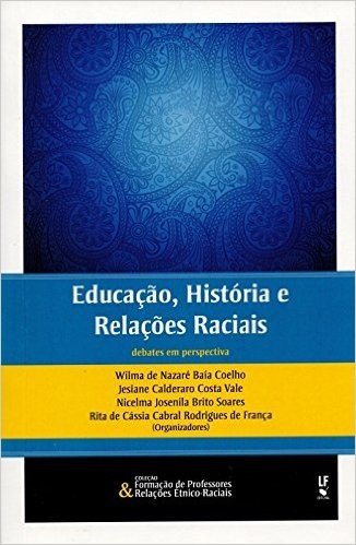 Educação, História e Relações Raciais. Debate em Perspectivas