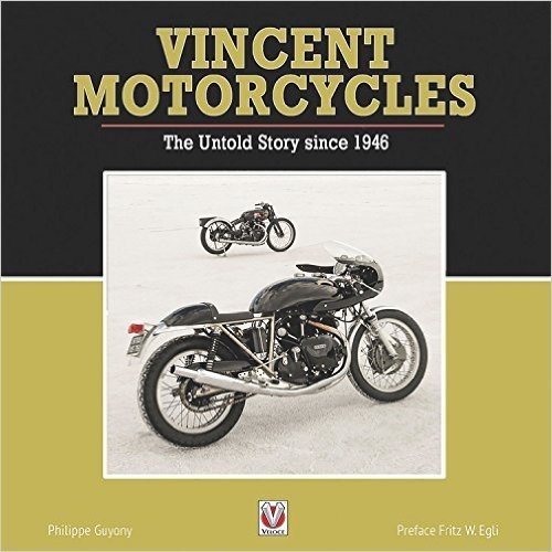 Vincent Motorcycles: The Untold Story Since 1946