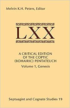 indir A Critical Edition of the Coptic (Bohairic) Pentateuch: Volume 1, Genesis: Coptic (Bohairic) Pentateuch, V.1: Genesis (Septuagint and Cognate Studies)