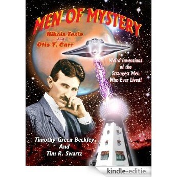 Men of Mystery: Nikola Tesla and Otis T. Carr (English Edition) [Kindle-editie]