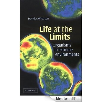 Life at the Limits: Organisms in Extreme Environments [Kindle-editie]