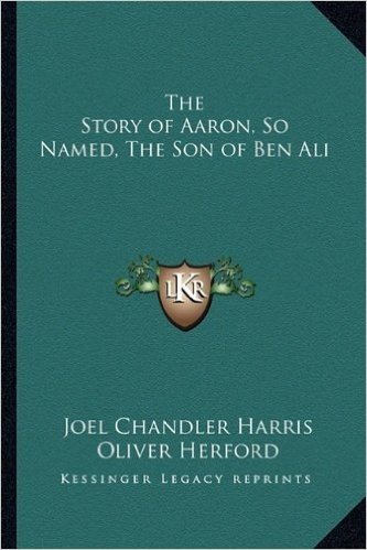 The Story of Aaron, So Named, the Son of Ben Ali