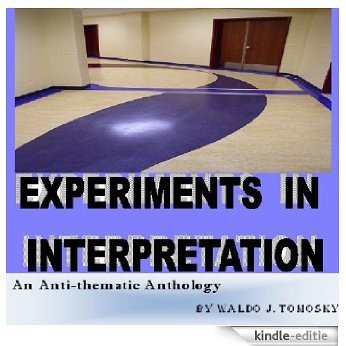 Experiments of Interpretation (An Anti-Thematic Anthology) (The Dark Paper Series Book 4) (English Edition) [Kindle-editie]