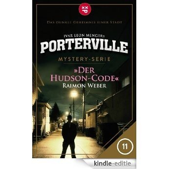 Porterville - Folge 11: Der Hudson-Code [Kindle-editie]
