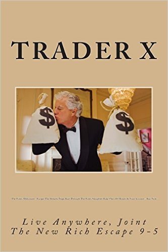 The Forex Millionaire: Escape the Brokers Traps Bust Through the Forex Slaughter Rake Piles of Money in Your Account - Buy Now: Live Anywhere, Joint the New Rich Escape 9-5 baixar
