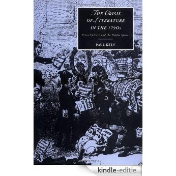 The Crisis of Literature in the 1790s: Print Culture and the Public Sphere (Cambridge Studies in Romanticism) [Kindle-editie]