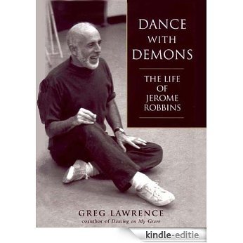 Dance with Demons: The Life Jerome Robbins [Kindle-editie]