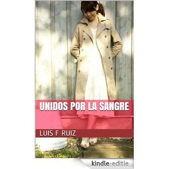 unidos por la sangre (Spanish Edition) [Kindle-editie]