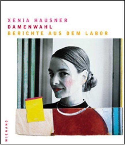 Xenia Hausner: Ladies First. Second Thoughts