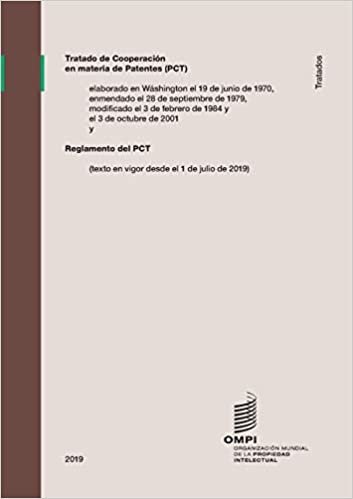 Tratado de Cooperacion en materia de Patentes (PCT): Reglamento del PCT (texto en vigor desde el 1 de julio de 2019)