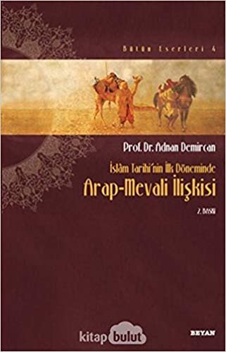 İslam Tarihinin İlk Döneminde Arap-Mevali İlişkisi