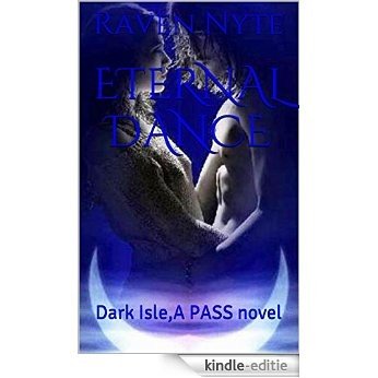 Eternal Dance: Dark Isle,A PASS novel (Dark Isle, a PASS Novel Book 1) (English Edition) [Kindle-editie]