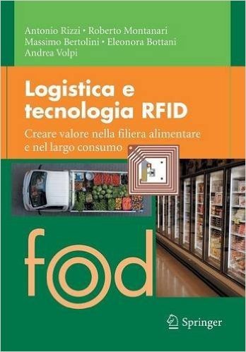 Logistica E Tecnologia Rfid: Creare Valore Nella Filiera Alimentare E Nel Largo Consumo