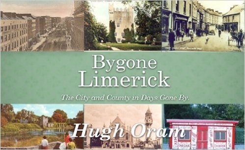 Bygone Limerick: The City and County in Days Gone by