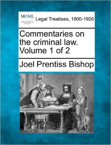 Commentaries on the Criminal Law. Volume 1 of 2 baixar