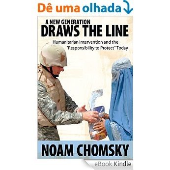 New Generation Draws the Line: Kosovo, East Timor, and the "Responsibility to Protect" Today [eBook Kindle]