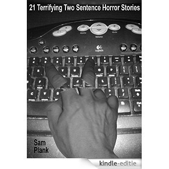 21 Terrifying Two Sentence Horror Stories (English Edition) [Kindle-editie]