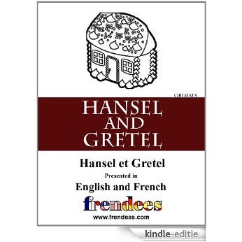 Hansel and Gretel Presented by Frendees Dual Language English/French [Translated] (English Edition) [Kindle-editie]