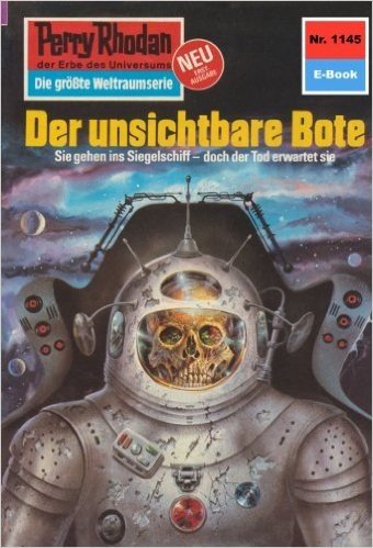 Perry Rhodan 1145: Der unsichtbare Bote (Heftroman): Perry Rhodan-Zyklus "Die endlose Armada" (Perry Rhodan-Erstauflage) (German Edition)