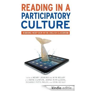 Reading in a Participatory Culture: Remixing Moby-Dick in the English Classroom (Language & Literacy) [Kindle-editie]