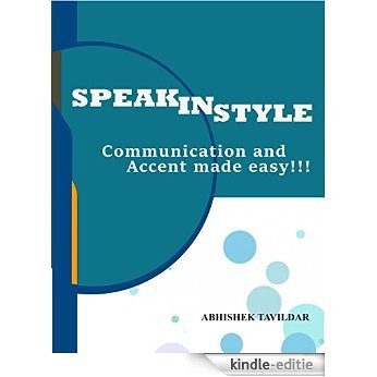 English Speaking : Communication and Accent: Speak In Style : English Speaking was never so easy !!!! (English Edition) [Kindle-editie]