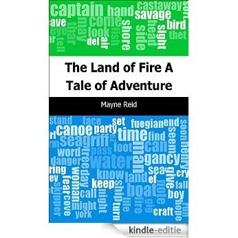 The Land of Fire: A Tale of Adventure [Kindle-editie]