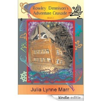 Rowley Dennison's Adventure Crusade (Rowley Dennison Adventure Series Book 2) (English Edition) [Kindle-editie]