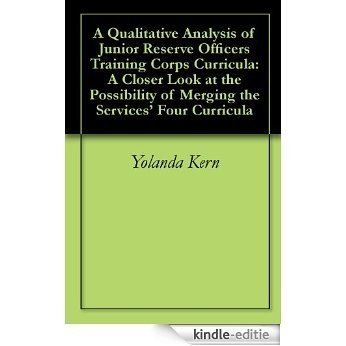 A Qualitative Analysis of Junior Reserve Officers Training Corps Curricula: A Closer Look at the Possibility of Merging the Services' Four Curricula (English Edition) [Kindle-editie] beoordelingen