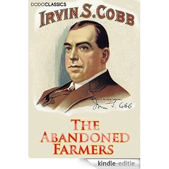 The Abandoned Farmers (Irvin S Cobb Collection) (English Edition) [Kindle-editie]
