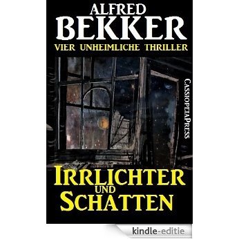 Irrlichter und Schatten (Vier unheimliche Thriller) (German Edition) [Kindle-editie]