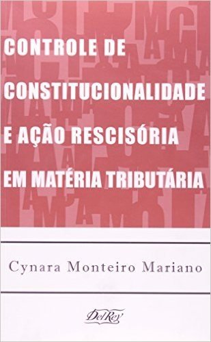 Controle de Constitucionalidade e Ação Rescisória em Matéria Tributária