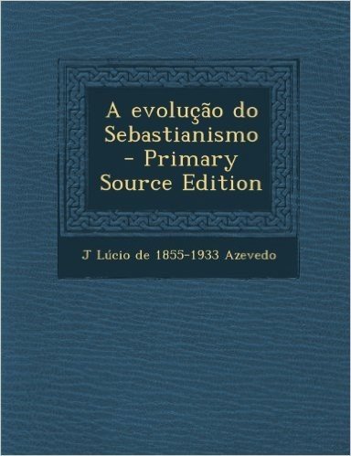 Evolucao Do Sebastianismo