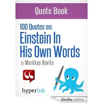 Einstein in His Own Words: 100+ Quotes (Albert Einstein Quotes) (English Edition) [Kindle-editie]