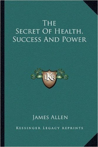 The Secret of Health, Success and Power