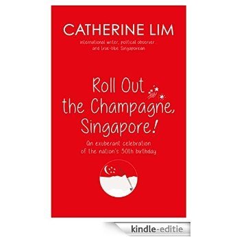 Roll Out the Champagne, Singapore! [Kindle-editie] beoordelingen