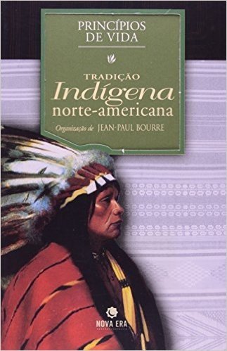 Princípios De Vida. Tradição Indígena Norte-Americana