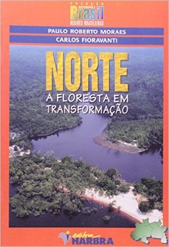 Norte. A Floresta em Transformação