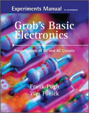 Experiments Manual with Simulation CD to Accompany Grob's Basic Electronics: Fundamentals of DC/AC Circuits