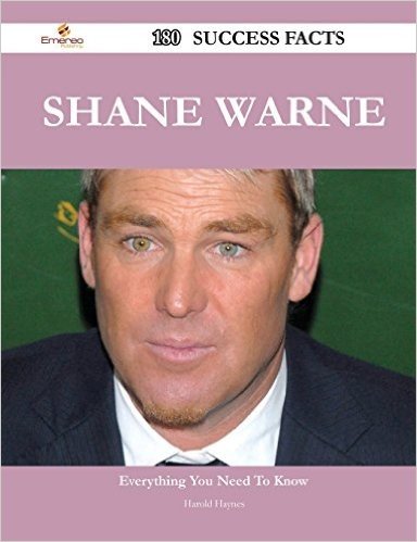 Shane Warne 180 Success Facts - Everything You Need to Know about Shane Warne baixar