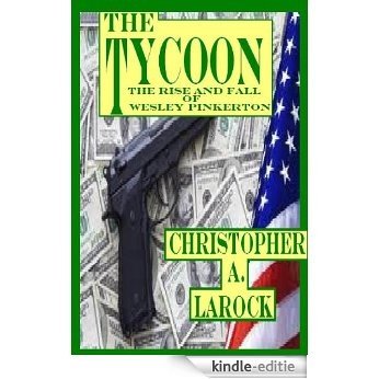 The Tycoon: The Rise and Fall of Wesley Pinkerton (The Hudson Murders Saga Book 1) (English Edition) [Kindle-editie]