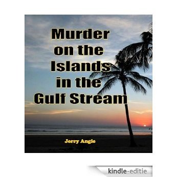 Murder On The Islands In The Gulf Stream (English Edition) [Kindle-editie]