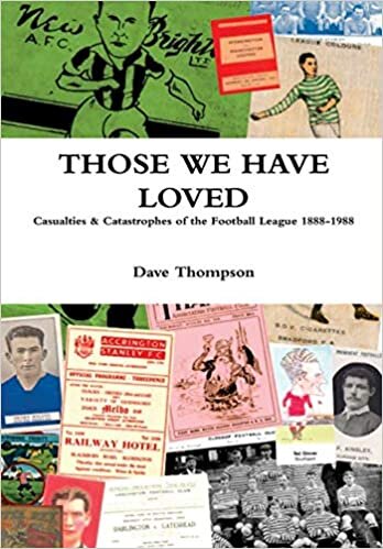 indir Those We Have Loved: Casualties and Catastrophes of the Football League, 1888-1988