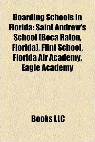 Boarding Schools in Florida: Saint Andrew's School (Boca Raton, Florida), Flint School, Florida Air Academy, Eagle Academy baixar