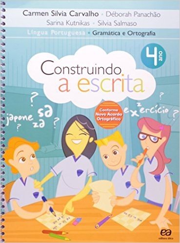 Construindo a Escrita. Língua Portuguesa. Gramática e Ortografia. 4º Ano