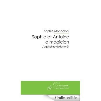 Sophie et Antoine le magicien (FICTION) [Kindle-editie]